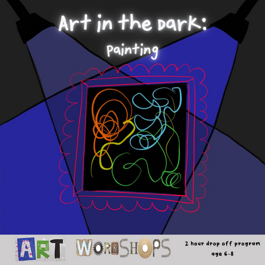 Art Workshops: Art in the Dark: Painting in the dark!  (Apr 6)