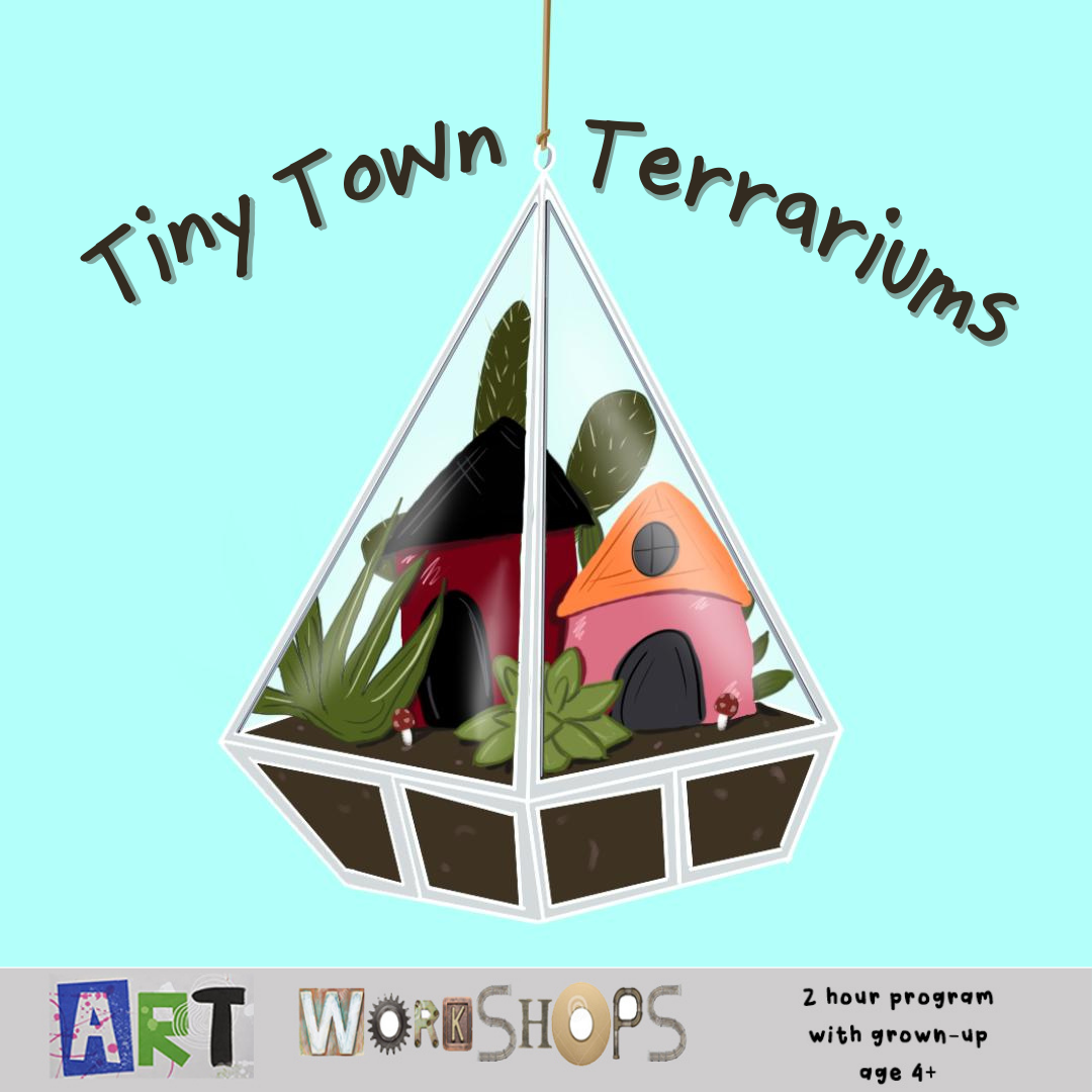 Art Workshops: Tiny Town Terrariums  (Mar 10)