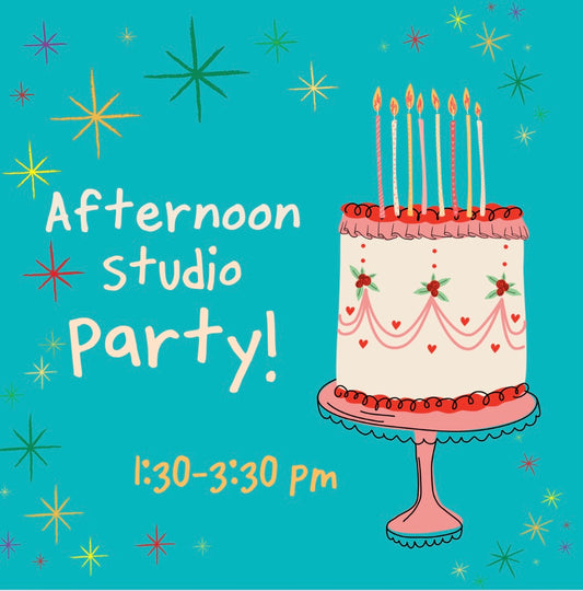 Afternoon Studio Party 1:30-3:30