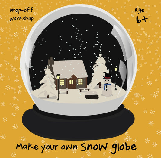 Art Workshops: Build Your Own Snow Globe (Dec 1)