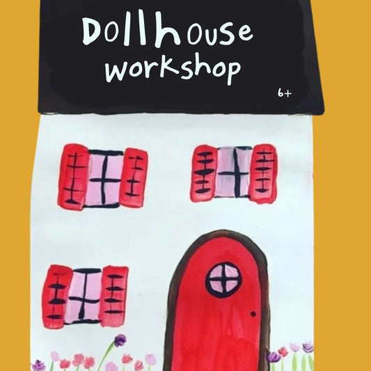 Art Workshops: Dollhouse Workshop (Feb 23)