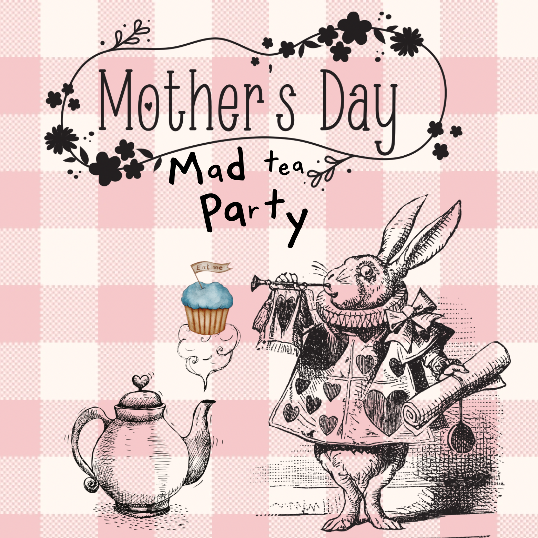 Art Workshops: Mother's Day Mad Hatter's Tea Party (May 11)