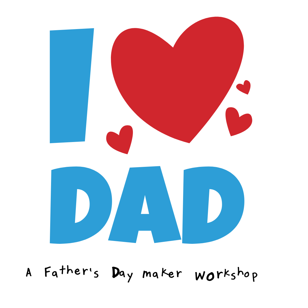 Art Workshops: Father's Day Makers Workshop (Jun 15)